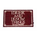 Alfombra Felpudo I Drink And I Know Things - Juego de Tronos 40x60cm