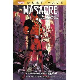 Marvel Must-Have - Masacre: La Guerra de Wade Wilson